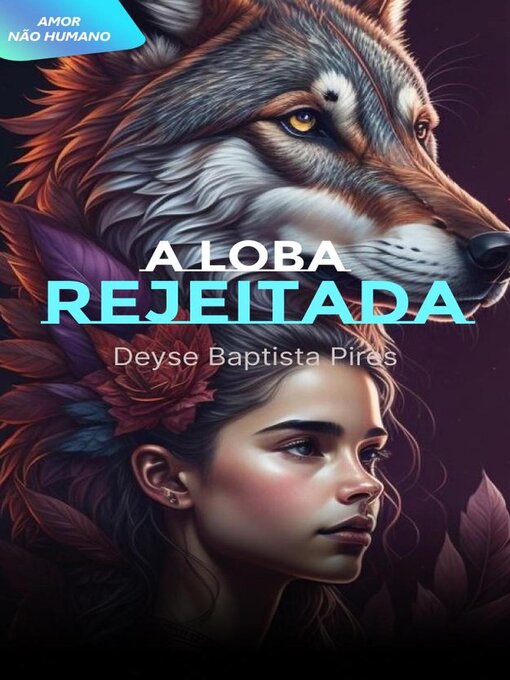 Title details for A Loba Rejeitada by Deyse Baptista Pires - Available